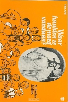 WAAR HAALDEN ZE DE MOED VANDAAN - SCHLINK, M.B. - 9789070146153