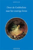 DOOR DE GREBBELINIE NAAR HET EEUWIGE LEV