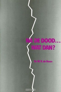NA DE DOOD WAT DAN - HAAN - 9789070700157
