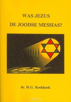 WAS JEZUS DE JOODSE MESSIAS - KOEKKOEK - 9789070700324