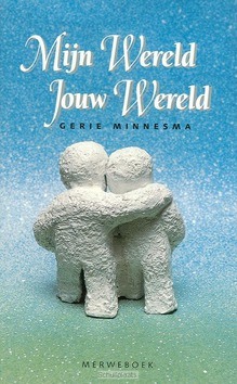 MIJN WERELD JOUW WERELD - MINNESMA - 9789071864483