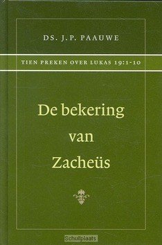 BEKERING VAN ZACHEUS - PAAUWE, J.P. - 9789072048004