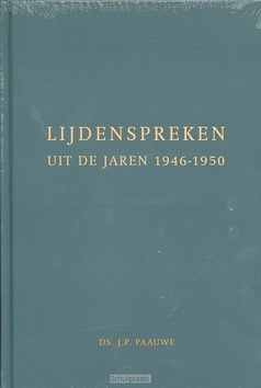 LIJDENSPREKEN UIT DE JAREN 1946-1950 - PAAUWE - 9789072048189