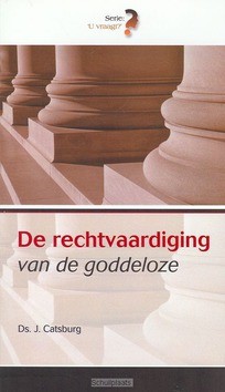 RECHTVAARDIGING VAN DE GODDELOZE - CATSBURG, J. - 9789074787925