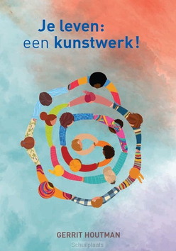 JE LEVEN: EEN KUNSTWERK! - HOUTMAN, GERRIT - 9789074901260