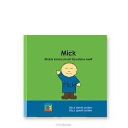 MICK. MICK IS ANDERS, OMDAT HIJ AUTISME - BRUIN, COLETTE - 9789075129854