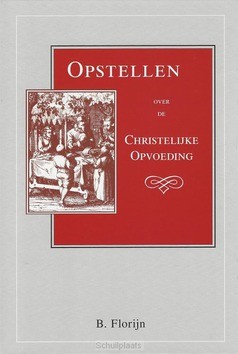 OPSTELLEN OVER DE CHRISTELIJKE OPVOEDING - FLORIJN, B - 9789075164183