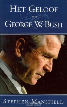 GELOOF VAN GEORGE W BUSH - MANSFIELD - 9789075226621