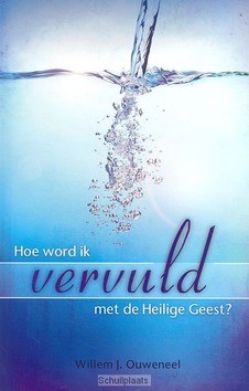 HOE WORD IK VERVULD MET DE HEILIGE GEEST - OUWENEEL - 9789075226935