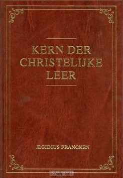 KERN DER CHRISTELIJKE LEER - FRANCKEN - 9789075236095