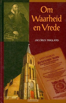 OM WAARHEID EN VREDE - TRIGLAND - 9789075236361