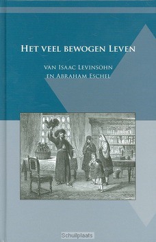 VEEL BEWOGEN LEVEN VAN ISAAC LEVINSOHN.. - LEVINSOHN, I. - 9789075236408