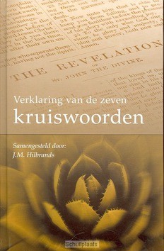 VERKLARING VAN DE ZEVEN KRUISWOORDEN - 9789075236484