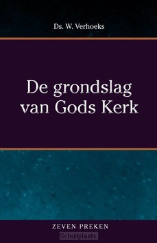 GRONDSLAG VAN GODS KERK - VERHOEKS, DS. W. - 9789075236804