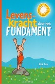 LEVENSKRACHT DOOR HET FUNDAMENT