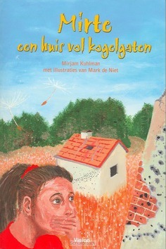 MIRTE EEN HUIS VOL KOGELGATEN - KUHLMAN - 9789075613308