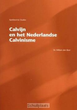 CALVIJN EN HET NEDERLANDSE CALVINISME - BOER - 9789075847260