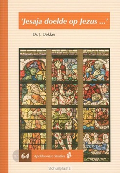 JESAJA DOELDE OP JEZUS - DEKKER, J. - 9789075847413