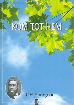 KOM TOT HEM - SPURGEON, C.H. - 9789075957594