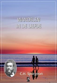 WANDELEN IN DE LIEFDE - SPURGEON, C.H. - 9789075957686