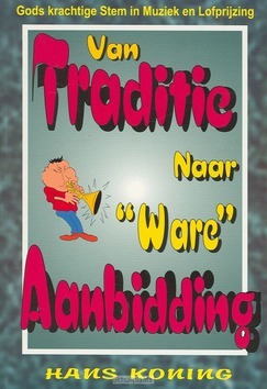 VAN TRADITIE NAAR WARE AANBIDDING - KONING - 9789076086057