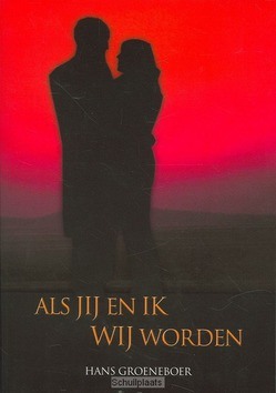 ALS JIJ EN IK WIJ WORDEN - GROENEBOER - 9789076193113