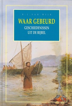 WAAR GEBEURD - WIJK - 9789076306025