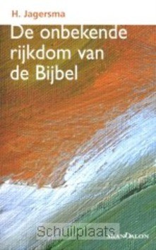 ONBEKENDE RIJKDOM VAN DE BIJBEL - JAGERSMA - 9789076564241