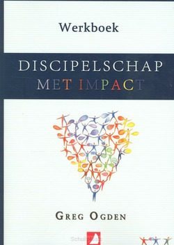 DISCIPELSCHAP MET IMPACT WERKBOEK - OGDEN, GREG - 9789076596457
