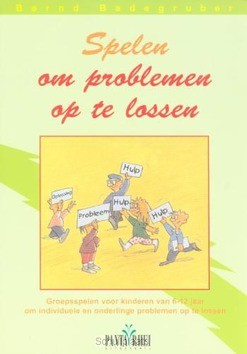 SPELEN OM PROBLEMEN OP TE LOSSEN - BADEGRUBER, B. - 9789076771199