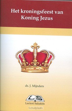 KRONINGSFEEST VAN KONING JEZUS - MIJNDERS, J. - 9789076973531