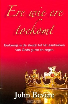 ERE WIE ERE TOEKOMT - BEVERE, J. - 9789077412596