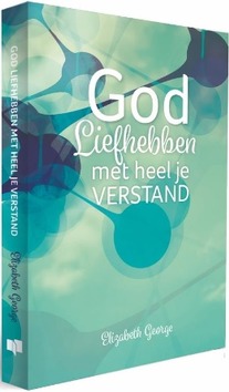 GOD LIEFHEBBEN MET HEEL JE VERSTAND - GEORGE - 9789077669075