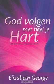 GOD VOLGEN MET HEEL JE HART - GEORGE - 9789077669297