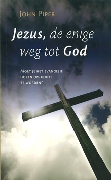 JEZUS DE ENIGE WEG TOT GOD - PIPER, J. - 9789077669600