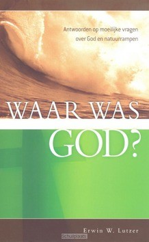 WAAR WAS GOD - LUTZER - 9789077669655