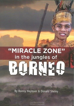 MIRACLE ZONE IN THE JUNGLES OF BORNEO - HEYBOER, RONNY - 9789078674061