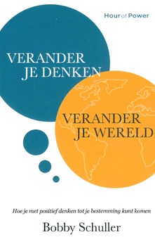 VERANDER JE DENKEN, VERANDER JE WERELD - SCHULLER, BOBBY - 9789078893974