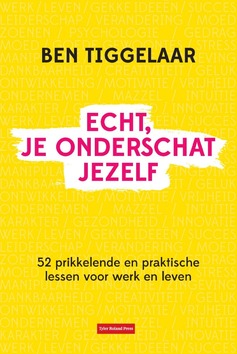 ECHT JE ONDERSCHAT JEZELF - TIGGELAAR, BEN - 9789079445998