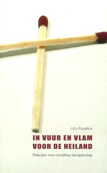 IN VUUR EN VLAM VOOR DE HEILAND - KAMPHUIS, J. - 9789079465118