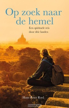 OP ZOEK NAAR DE HEMEL - ROEL, HANS PETER - 9789079677351