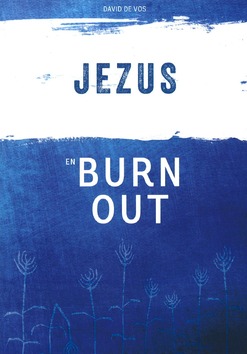 JEZUS EN BURN OUT - VOS, DAVID DE - 9789079807208