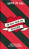 IK ZAL VAN JE HOUDEN