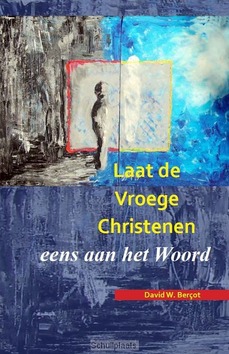 LAAT DE VROEGE CHRISTENEN EENS AAN... - BERCOT, DAVID W. - 9789079859078