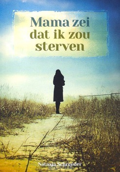 MAMA ZEI DAT IK ZOU STERVEN - SCHREUDER, NATASJA - 9789079859092