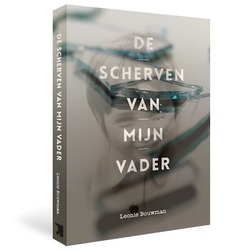 De scherven van mijn vader - Bouwman, Leonie - 9789079859665