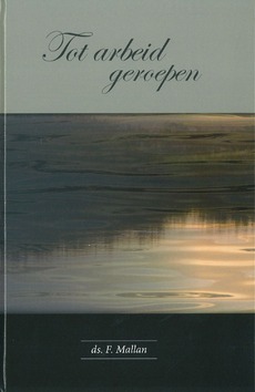 TOT ARBEID GEROEPEN - MALLAN, F. - 9789079879168
