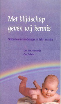 MET BLIJDSCHAP GEVEN WIJ KENNIS - BAARDEWIJK - 9789080390751