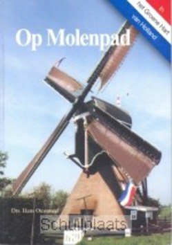 OP MOLENPAD IN HET GROENE HART - OUWENEEL - 9789080419346