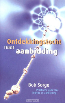 ONTDEKKINGSTOCHT NAAR AANBIDDING - SORGE - 9789080736627